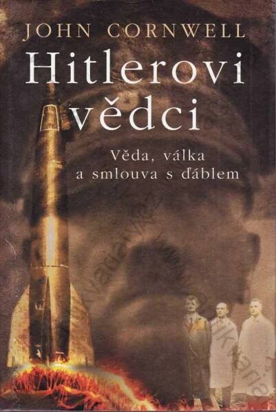 John Cornwell - Hitlerovi vědci