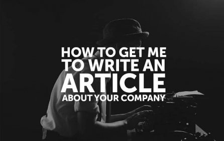 How To Get Me To Write An Article About Your Company - Josh Steimle