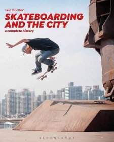 Amazon.com: Skateboarding and the City: A Complete History (9781472583451):  Borden, Iain: Books