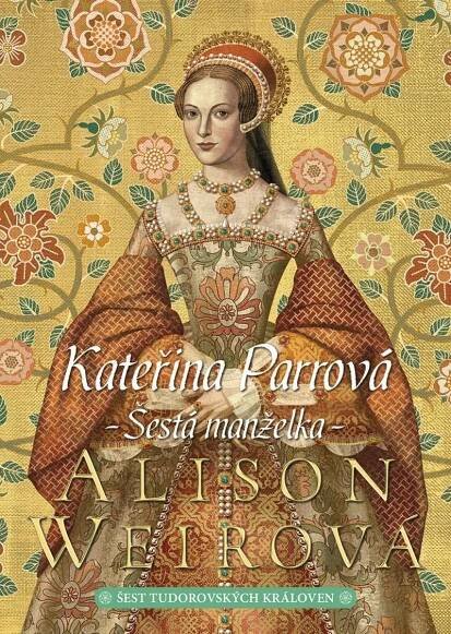 Kateřina Parrová: Šestá manželka - kniha
