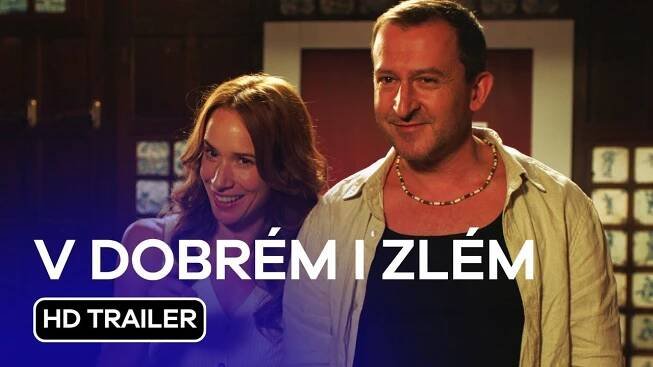 Láska, radost, vzrušení, vášeň, sex. To vše vás čeká v nové české komedii V dobrém i zlém