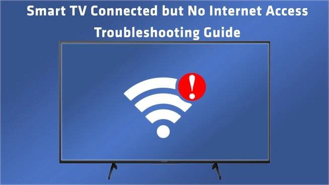 Smart TV Connected But No Internet Access - Troubleshooting Guide - RouterCtrl
