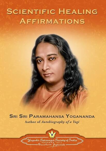 Healing Affirmations by Paramahansa Yogananda