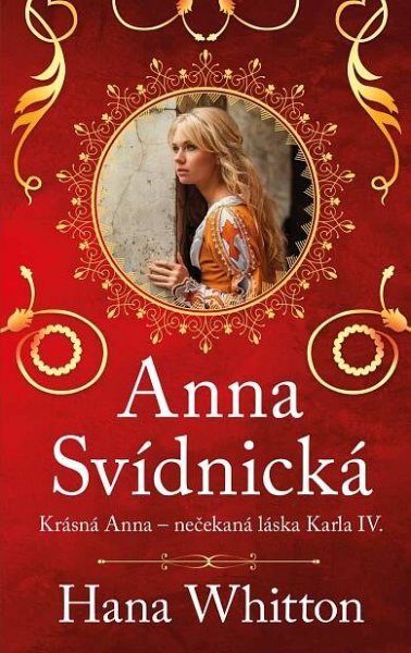 Anna Svídnická – Krásná Anna – nečekaná láska Karla IV. elektronická kniha