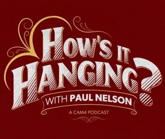 CAM4 Presents: How's It Hanging?