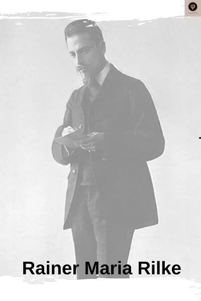 Rilke Zitate – Sprüche von Rainer Maria Rilke | Leben & Welt