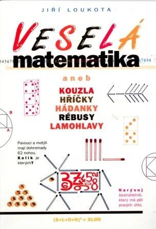 Veselá matematika aneb kouzla, hříčky, hádanky, rébusy, lamohlavy