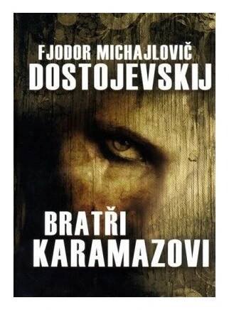 Bratři Karamazovi - Fjodor Michajlovič Dostojevskij (2009, pevná)