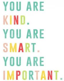 "You are kind...you are smart...you are important." The Help quote! ...