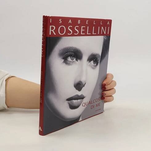 Isabella Rosselliniová Qualcosa di me