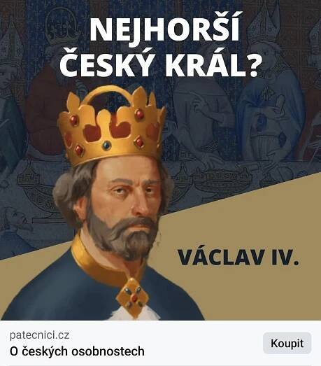 Kdo byl podle vás nejhorší český král a proč právě Václav IV.? : r/czech