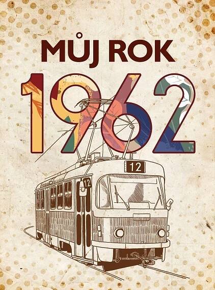 Můj rok 1962 - Alena Breuerová (2022) [E-kniha] e-kniha od 249 Kč