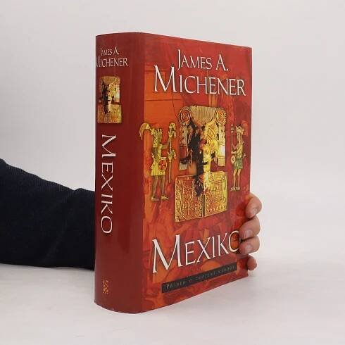 James A. Michener Mexiko. Příběh o zrození národa
