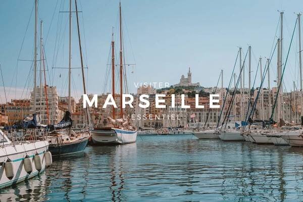 Visiter Marseille : que voir, que faire - JOOWBAR