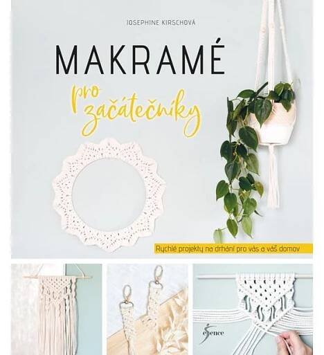 Makramé pro začátečníky - Josephine Kirschová