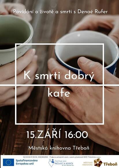 K smrti dobrý kafe