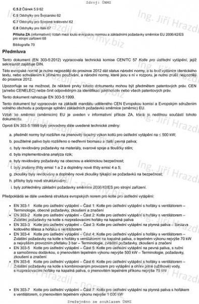 ČSN EN 303-5 (075303) - Kotle pro ústřední vytápění - Část 5: Kotle pro ústřední vytápění na pevná paliva, s ruční a samočinnou