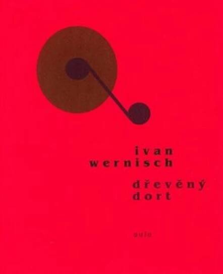 Dřevěný dort - Ivan Wernisch