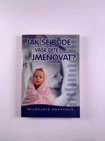 Miloslava Knappová: Jak se bude vaše dítě jmenovat? Měkká (1999)