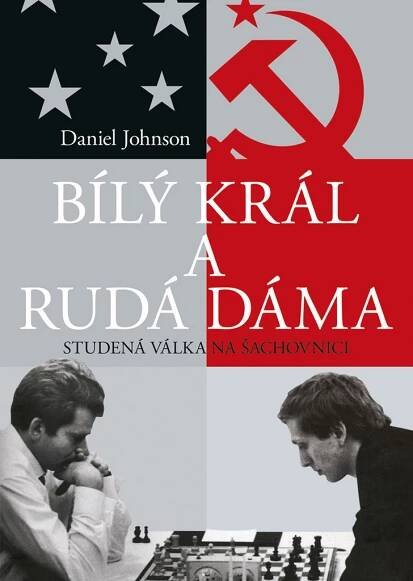Kniha Bílý král a rudá královna - studená válka na šachovnici - Trh knih - online antikvariát