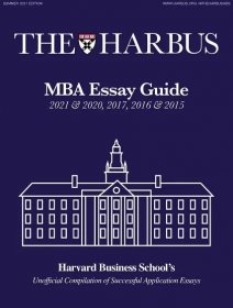 Harbus MBA Essay Guide 2021 + Bonus 2020, 2017, 2016 & 2015 Essays