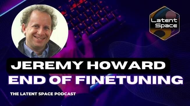 The End of Finetuning — with Jeremy Howard of Fast.ai