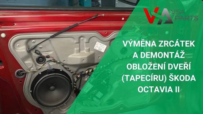 Výměna zrcátek a demontáž obložení dveří (tapecíru) Škoda Octavia II