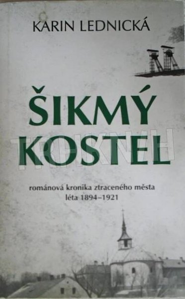 Kniha Šikmý kostel - 2. - léta 1921–1945 - románová kronika ztraceného města - Trh knih - online antikvariát