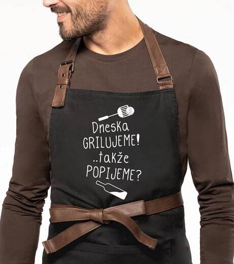 Zástěra na grilování EXCLUSIVE - Dneska grilujeme!..takže popijeme? - www.HobbyTriko.cz