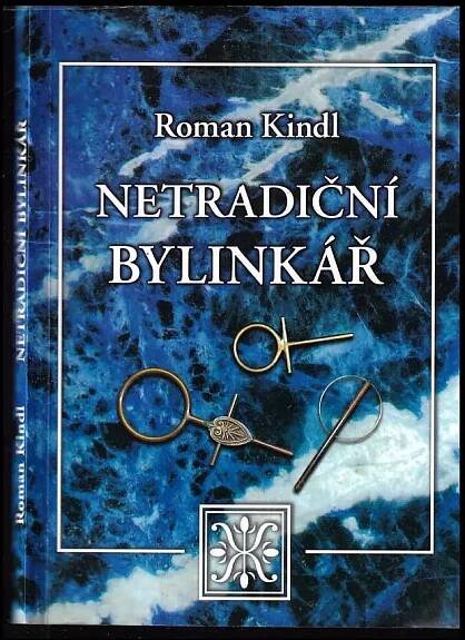 Netradiční bylinkář - Roman Kindl (2000, R. Kindl])
