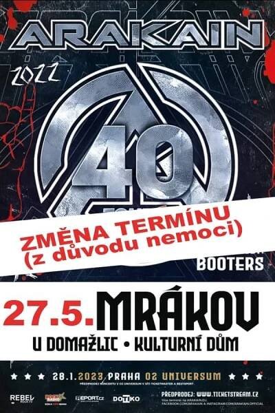 Koncert Arakainu a Booters v KD Mrákov se pro nemoc přesouvá na květen! O narozeninovou koncertní šňůru 40 LETour 1 ale nepřijdeme