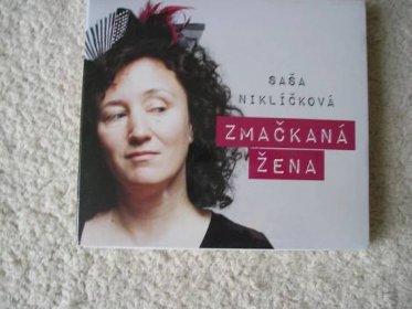 CD Saša Niklíčková - Zmačkaná žena - Hudba