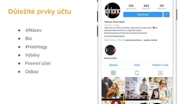 Důležité prvky účtu
● @Název
● Bio
● #Hashtagy
● Výběry
● Firemní účet
● Odkaz
 