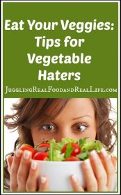 Eat Your Veggies: Tips For Vegetable Haters
