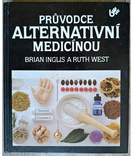 Knihy z druhé rukyRodina, zdravíPrůvodce alternativní medicínou - B. Inglis a R. WestZahrada.store