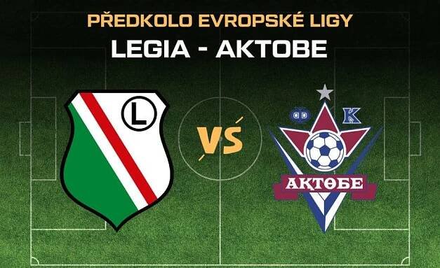 Legia - Aktobe Předkolo Evropské ligy, které ukáže soupeře Baníku a Sparty!