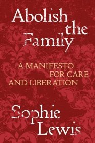 Abolish the Family - Sophie Piper - Megaknihy.cz