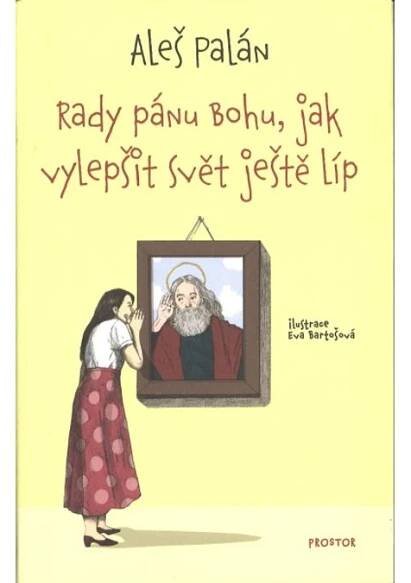 Rady pánu Bohu, jak vylepšit svět ještě líp