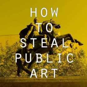 How to Steal Public Art