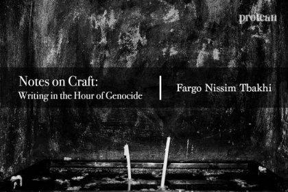 Notes on Craft: Writing in the Hour of Genocide • Protean Magazine