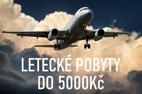 Letecké pobyty do 5000Kč
