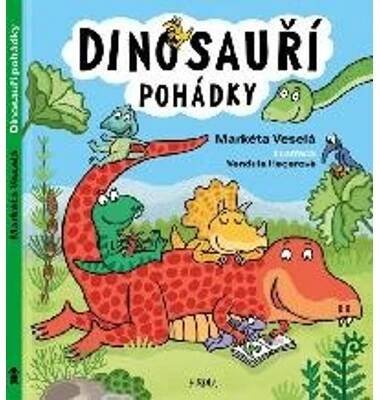 Dinosauří pohádky - Veselá Markéta