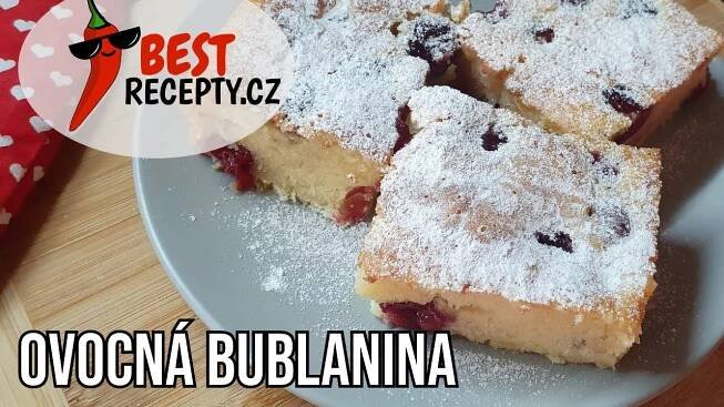 OVOCNÁ BUBLANINA Nejlepší recept na vláčnou bublaninu s libovolným ovocem