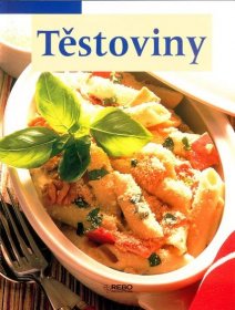 Kniha Těstoviny - chutné omáčky, saláty a zapečené těstoviny pro tvořivé vaření - Trh knih - online antikvariát