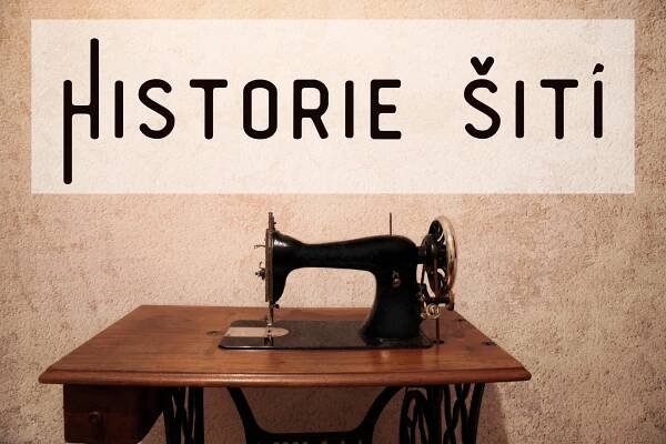 Historie šití: od kostěných jehel po moderní šicí stroje