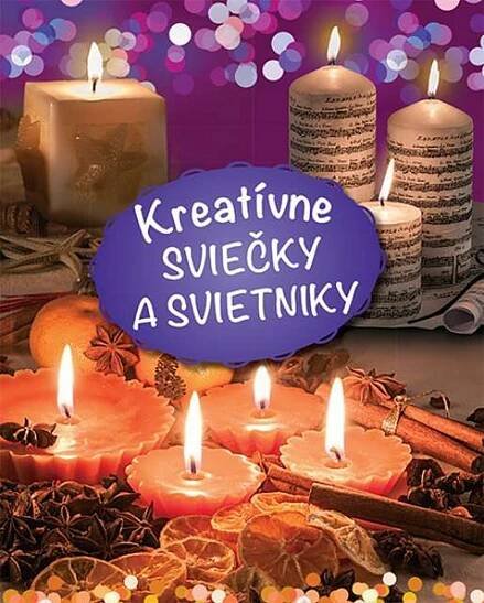 Kreatívne sviečky a svietniky - Anna Schneiderová