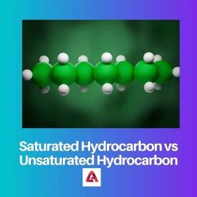 Saturated vs Unsaturated Hydrocarbons: Difference and Comparison