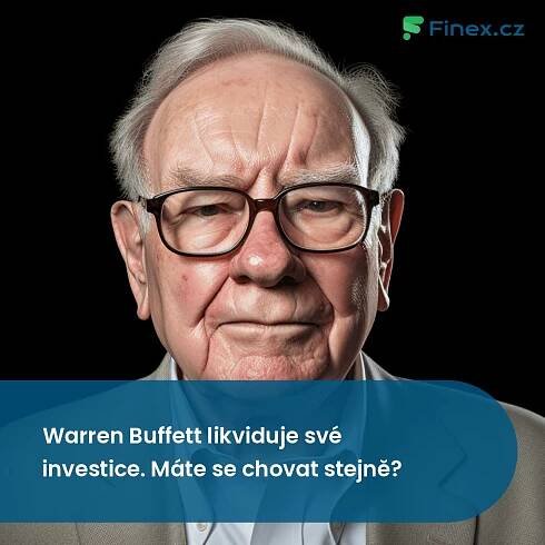 Warren Buffett likviduje své investice. Máte se chovat stejně? » Finex.cz