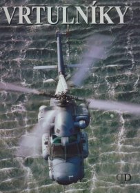 Kniha Vrtulníky - civilní a vojenské vrtulníky současnosti - Trh knih - online antikvariát