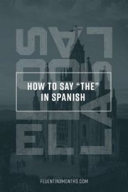 Everything You Need to Know About Definite Articles in Spanish